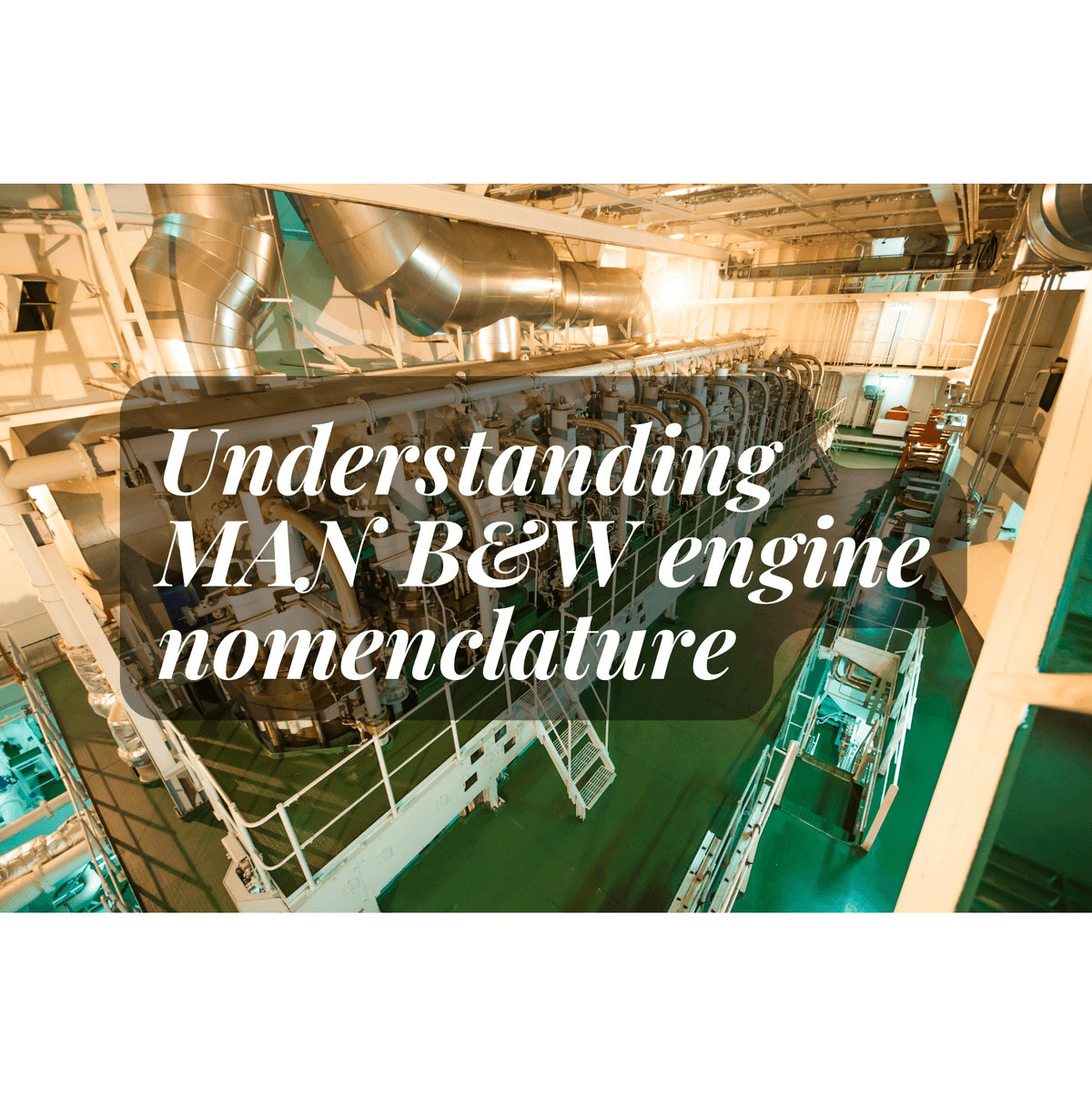MAN B&W Engine Nomenclature explained